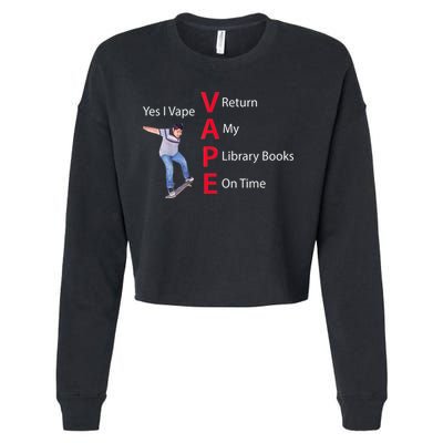 Yes I Vape Return My Library Books On Time Cropped Pullover Crew