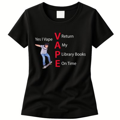 Yes I Vape Return My Library Books On Time Womens T-Shirt