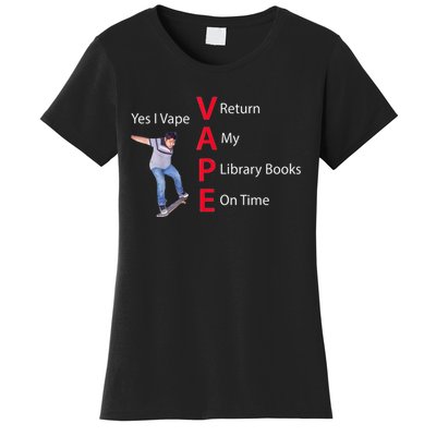 Yes I Vape Return My Library Books On Time Women's T-Shirt