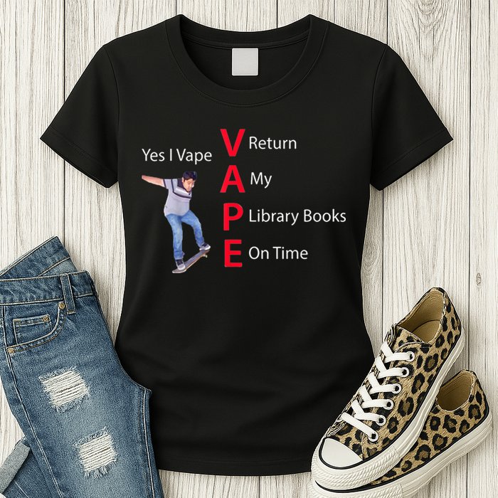 Yes I Vape Return My Library Books On Time Womens T-Shirt