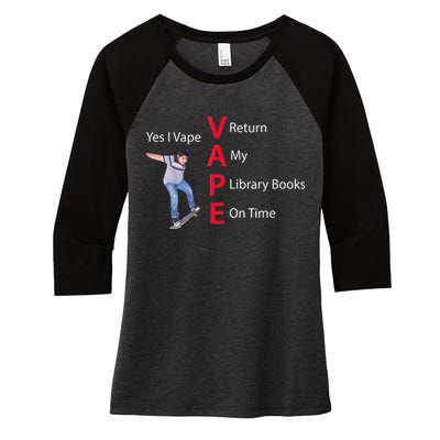 Yes I Vape Return My Library Books On Time Women's Tri-Blend 3/4-Sleeve Raglan Shirt