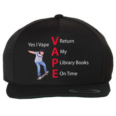 Yes I Vape Return My Library Books On Time Wool Snapback Cap