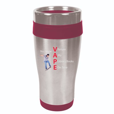 Yes I Vape Return My Library Books On Time 16oz Travel Tumbler