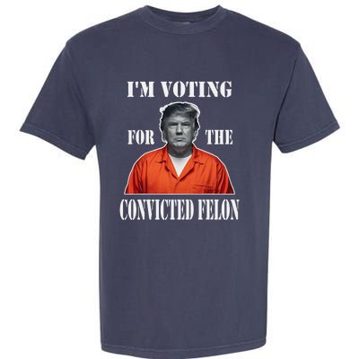 Yes IM Voting Convicted Felon 2024 Garment-Dyed Heavyweight T-Shirt