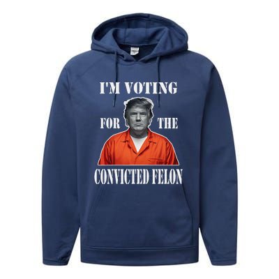 Yes IM Voting Convicted Felon 2024 Performance Fleece Hoodie