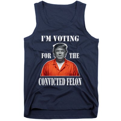 Yes IM Voting Convicted Felon 2024 Tank Top