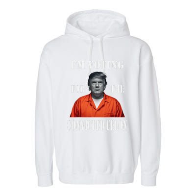 Yes IM Voting Convicted Felon 2024 Garment-Dyed Fleece Hoodie