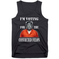 Yes IM Voting Convicted Felon 2024 Tank Top