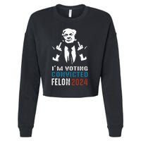 Yes IM Voting Convicted Felon 2024 Cropped Pullover Crew