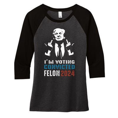 Yes IM Voting Convicted Felon 2024 Women's Tri-Blend 3/4-Sleeve Raglan Shirt