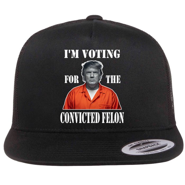 Yes IM Voting Convicted Felon 2024 Flat Bill Trucker Hat