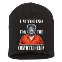 Yes IM Voting Convicted Felon 2024 Short Acrylic Beanie