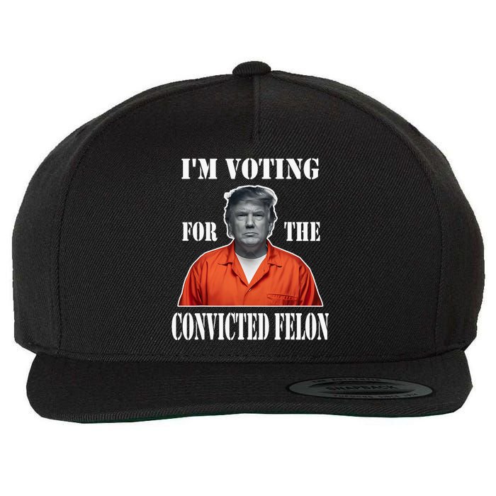 Yes IM Voting Convicted Felon 2024 Wool Snapback Cap