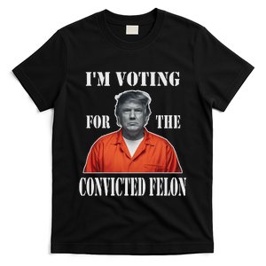 Yes IM Voting Convicted Felon 2024 T-Shirt