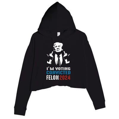 Yes IM Voting Convicted Felon 2024 Crop Fleece Hoodie