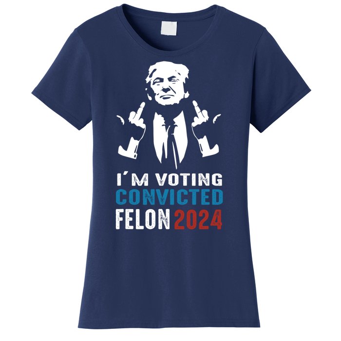 Yes IM Voting Convicted Felon 2024 Women's T-Shirt