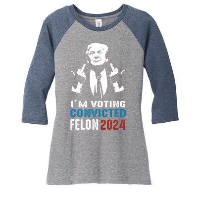 Yes IM Voting Convicted Felon 2024 Women's Tri-Blend 3/4-Sleeve Raglan Shirt