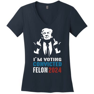 Yes IM Voting Convicted Felon 2024 Women's V-Neck T-Shirt