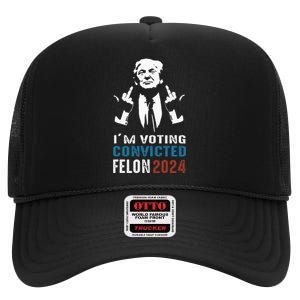 Yes IM Voting Convicted Felon 2024 High Crown Mesh Back Trucker Hat