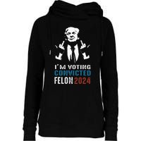 Yes IM Voting Convicted Felon 2024 Womens Funnel Neck Pullover Hood