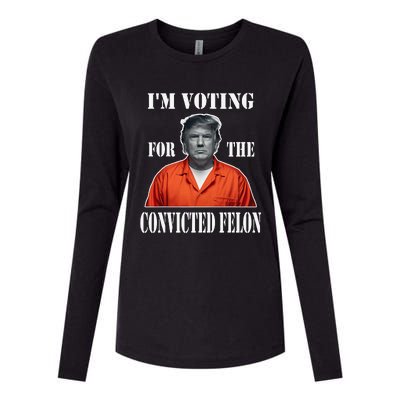 Yes IM Voting Convicted Felon 2024 Womens Cotton Relaxed Long Sleeve T-Shirt