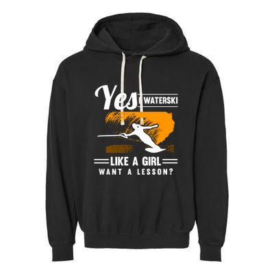 Yes I Waterski Like A Athletes Water Skiing Ski Lover Gift Garment-Dyed Fleece Hoodie