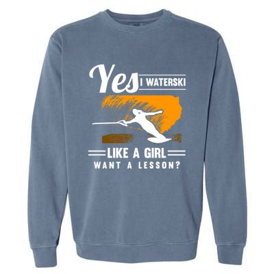 Yes I Waterski Like A Athletes Water Skiing Ski Lover Gift Garment-Dyed Sweatshirt