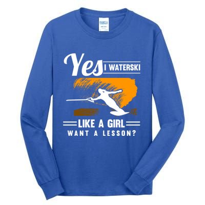 Yes I Waterski Like A Athletes Water Skiing Ski Lover Gift Tall Long Sleeve T-Shirt