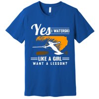 Yes I Waterski Like A Athletes Water Skiing Ski Lover Gift Premium T-Shirt