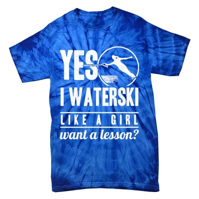 Yes I Waterski Like A Want A Lesson Water Skiing Funny Gift Tie-Dye T-Shirt