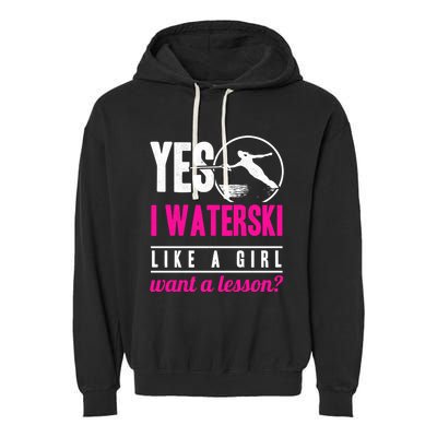 Yes I Waterski Like A Want A Lesson Water Skiing Gift Garment-Dyed Fleece Hoodie