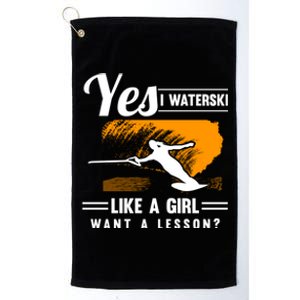 Yes I Waterski Like A Athletes Water Skiing Ski Lover Gift Platinum Collection Golf Towel