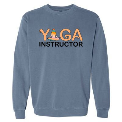 Yoga Instructor Yoga Teacher Yoga Instructors Funny Gift Garment-Dyed Sweatshirt