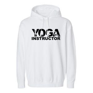 Yoga Instructor Yoga Teacher Yoga Instructors Gift Garment-Dyed Fleece Hoodie