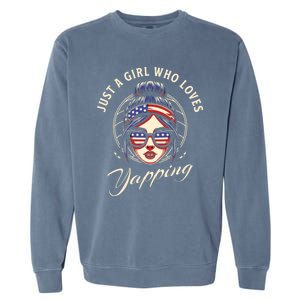 Yapper Just A Who Loves Yapping Usa Messy Gen Z Slang Gift Garment-Dyed Sweatshirt