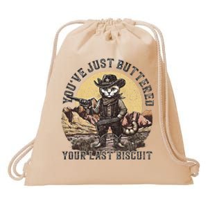 YouVe Just Buttered Your Last Biscuit Western Cat Cowboy Drawstring Bag