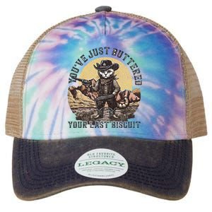 YouVe Just Buttered Your Last Biscuit Western Cat Cowboy Legacy Tie Dye Trucker Hat