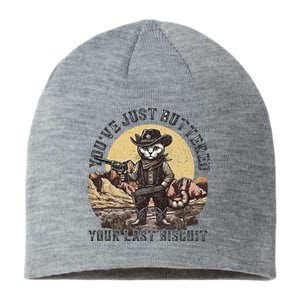 YouVe Just Buttered Your Last Biscuit Western Cat Cowboy Sustainable Beanie