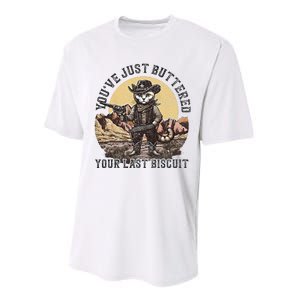 YouVe Just Buttered Your Last Biscuit Western Cat Cowboy Performance Sprint T-Shirt