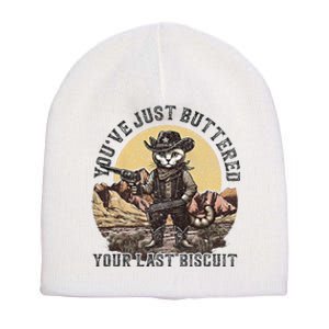 YouVe Just Buttered Your Last Biscuit Western Cat Cowboy Short Acrylic Beanie