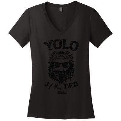 Yolo Jk Brb Jesus Funny Easter Day Ressurection Christians Women's V-Neck T-Shirt