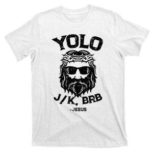 Yolo Jk Brb Jesus Funny Easter Day Ressurection Christians T-Shirt