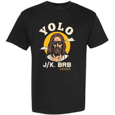 Yolo Jk Brb Jesus Funny Easter Christian Faith Design Garment-Dyed Heavyweight T-Shirt