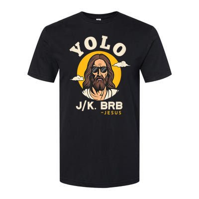 Yolo Jk Brb Jesus Funny Easter Christian Faith Design Softstyle® CVC T-Shirt