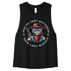 YouVe Just Buttered Your Last Biscuit Western Cat Women's Racerback Cropped Tank