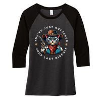 YouVe Just Buttered Your Last Biscuit Western Cat Women's Tri-Blend 3/4-Sleeve Raglan Shirt