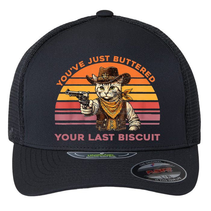 YouVe Just Buttered Your Last Biscuit Western Cat Cowboy Flexfit Unipanel Trucker Cap