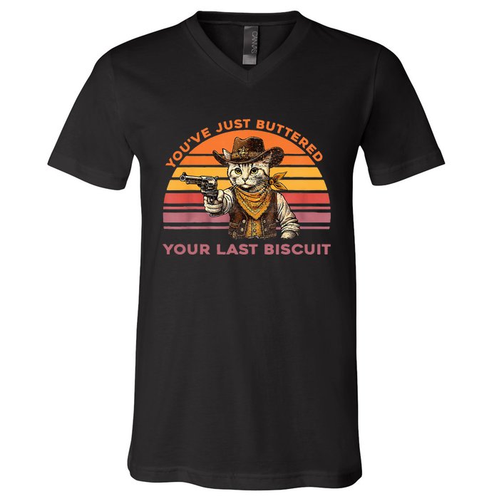 YouVe Just Buttered Your Last Biscuit Western Cat Cowboy V-Neck T-Shirt