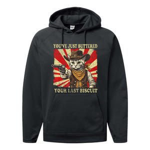 YouVe Just Buttered Your Last Biscuit Western Cat Cowboy Performance Fleece Hoodie