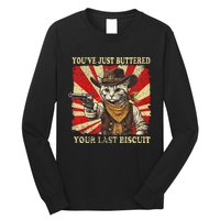 YouVe Just Buttered Your Last Biscuit Western Cat Cowboy Long Sleeve Shirt